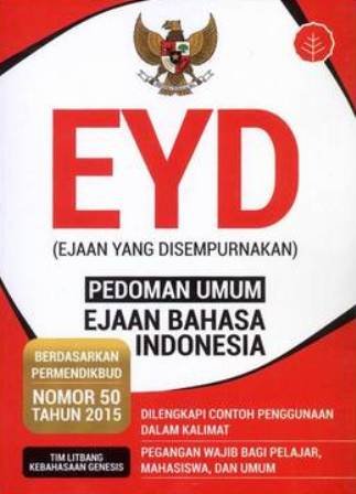 EYD (ejaan yang disempurnakan) : pedoman umum ejaan bahasa indonesia