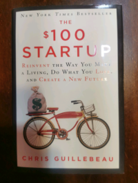 The $100 Startup: Reinvent the Way You Make a Living, Do What You Love, and Create a New Future