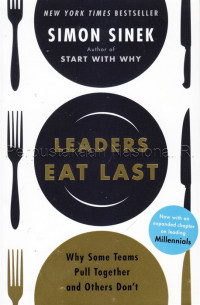 Leaders eat last : why some teams pull together and others don\'t