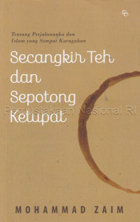 Secangkir teh dan sepotong ketupat : tentang perjalananku dan Islam yang sempat kuragukan