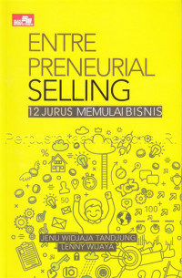 Entrepreneurial selling : 12 jurus memulai bisnis