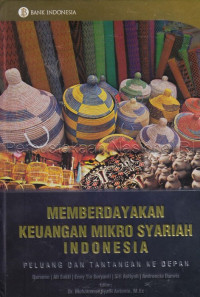 Memberdayakan keuangan mikro syariah Indonesia: peluang dan tantangan ke depan