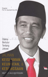 Jalinan keislaman, keumatan, & kebangsaan : ulama bertutur tentang Jokowi