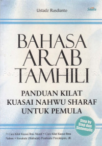 Bahasa arab tamhili / Ustadz Rusdianto ; editor, Zamhari