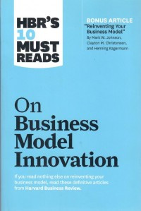 On Business Model Innovation : If You Read Nothing Else On