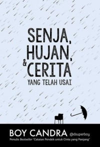 Senja, hujan, dan cerita yang telah usai