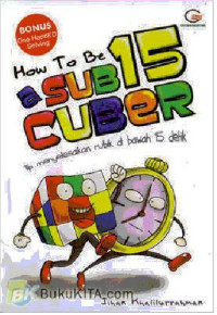 How To Be a Sub 15 Cuber : Tip Menyelesaikan Rubik Dibawah 15 Detik