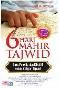 6 hari mahir tajwid : buku praktis dan efektif untuk belajar tajwid