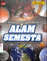 Ensiklopedia Mini Alam Semesta : Sebuah Perjalanan Mengungkap Semesta Raya