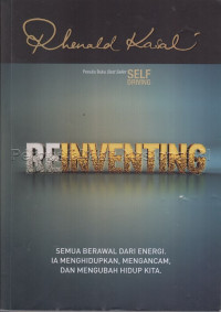 Reinventing : semua berawal dari energi ia menghidupkan, mengancam, dan mengubah hidup kita