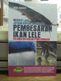 Meraup laba ratusan jutaan rupiah dari usaha pembesaran ikan lele selama dua bulan pemeliharaan