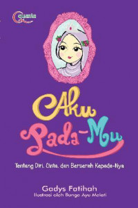 Aku Pada-Mu: Tentang Diri, Cinta, dan Berserah Kepada-Nya