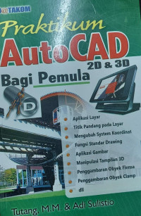 Praktikum AutoCAD 2D & 3D Bagi Pemula