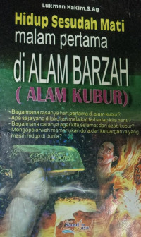 Hidup Sesudah Mati Malam Pertama di Alam Barzah (Alam Kubur)