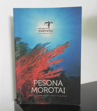 Pesona Morotai : Berjuta Kenangan Tak Terlupakan