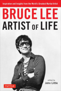 Bruce Lee : Artist of life