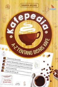 Kafepedia ; A-Z Tentang Bisnis Kafe