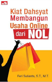 Kiat dahsyat membangun usaha online dari nol