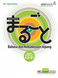 Marugoto : bahasa dan kebudayaan Jepang A2/B1