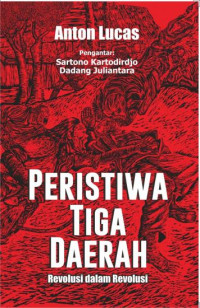 Peristiwa Tiga Daerah : Revolusi dalam Revolusi