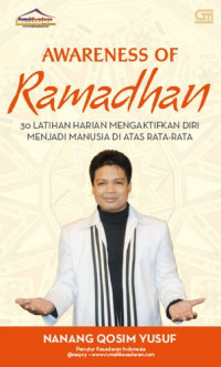 Awareness of ramadhan : 30 latihan harian mengaktifkan diri menjadi manusia di atas rata-rata